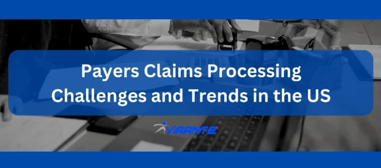PAYER’S CLAIMS PROCESSING CHALLENGES & TRENDS