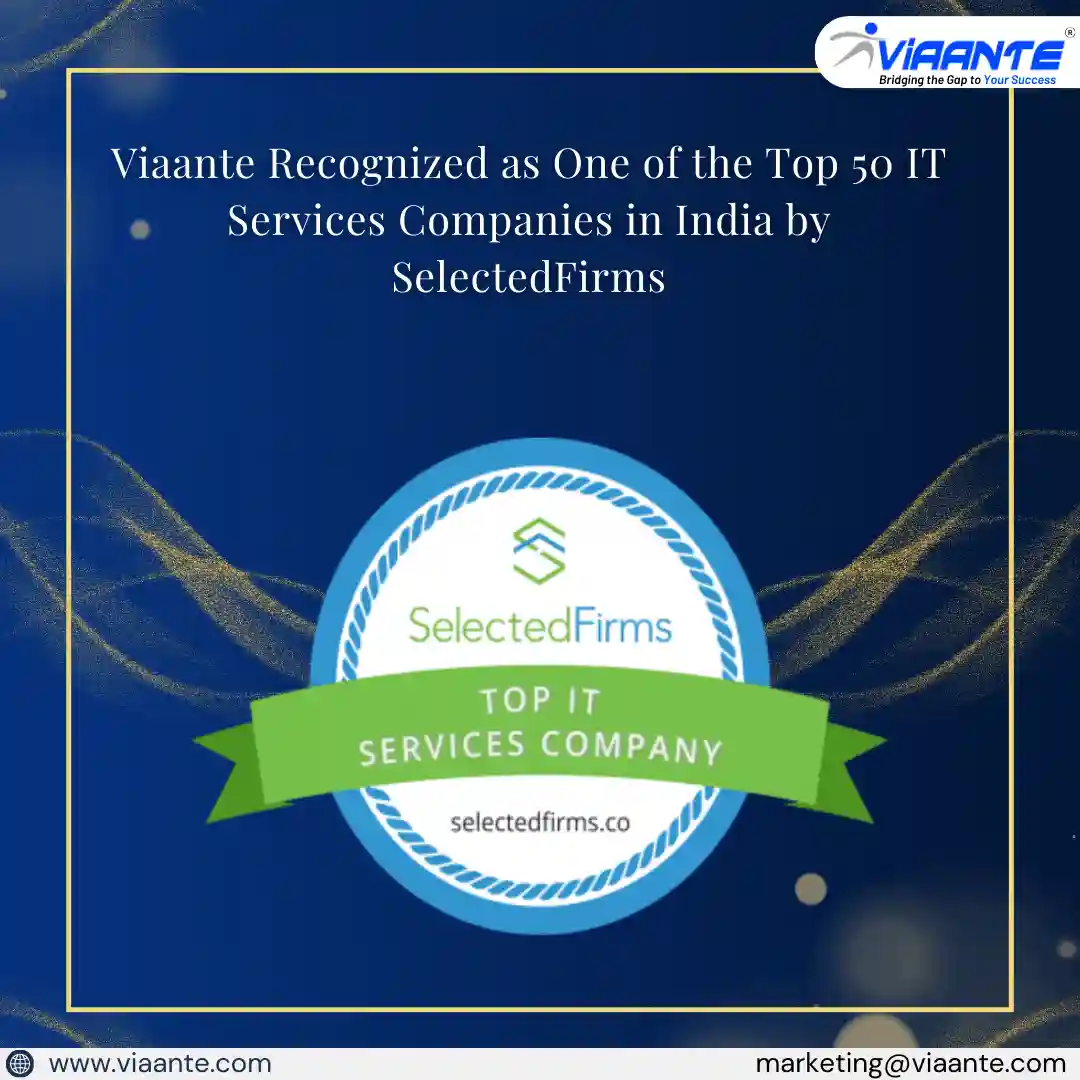 Viaante Recognized as One of the Top 50 IT Services Companies in India by SelectedFirms